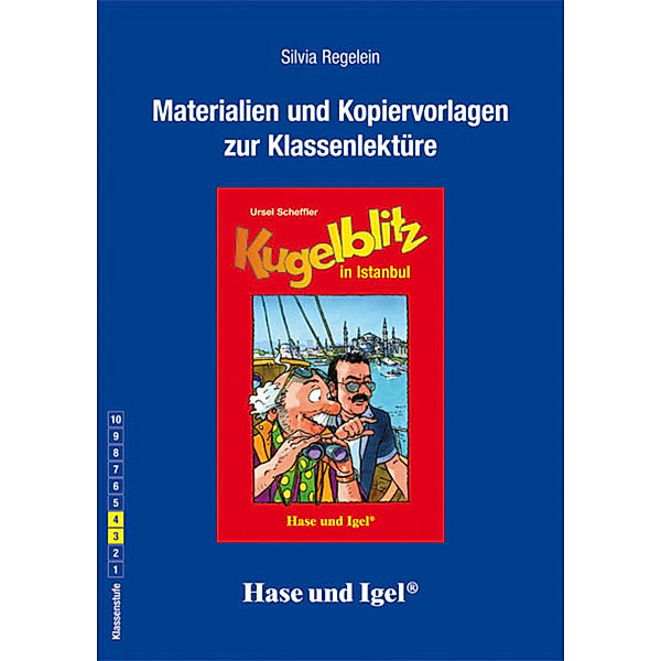 Materialien und Kopiervorlagen zur Klassenlektüre: Kugelblitz in Istanbul, Silvia Regelein