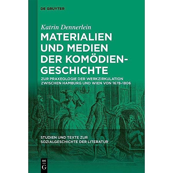 Materialien und Medien der Komödiengeschichte / Studien und Texte zur Sozialgeschichte der Literatur Bd.152, Katrin Dennerlein