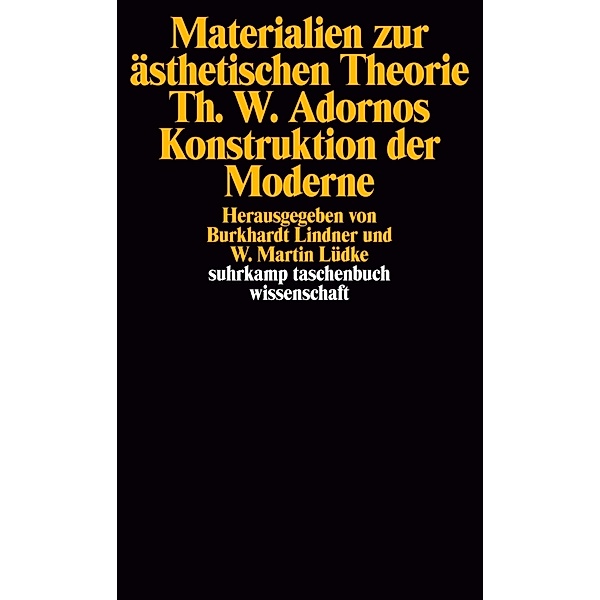 Materialien zur ästhetischen Theorie. Theodor W. Adornos Konstruktion der Moderne