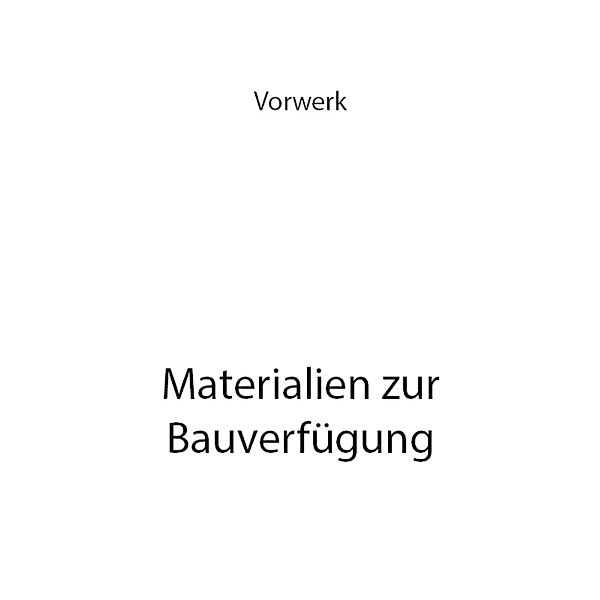 Materialien zur Bauverfügung, Volkert Vorwerk