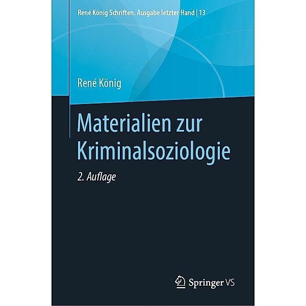 Materialien zur Kriminalsoziologie / René König Schriften. Ausgabe letzter Hand Bd.13, René König