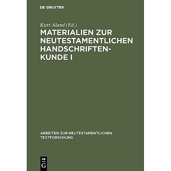 Materialien zur neutestamentlichen Handschriftenkunde I / Arbeiten zur neutestamentlichen Textforschung Bd.3