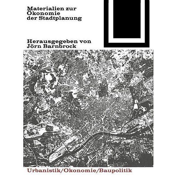Materialien zur Ökonomie der Stadtplanung / Bauwelt Fundamente Bd.45, Jörn Barnbrock