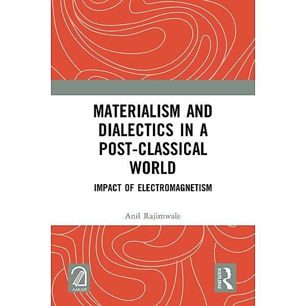 Materialism and Dialectics in a Post-classical World, Anil Rajimwale