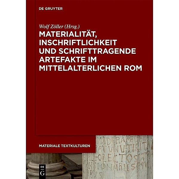 Materialität, Inschriftlichkeit und schrifttragende Artefakte im mittelalterlichen Rom