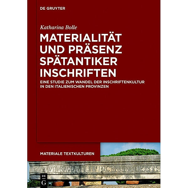 Materialität und Präsenz spätantiker Inschriften, Katharina Bolle