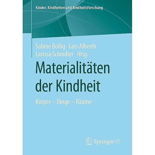 Materialitäten der Kindheit / Kinder, Kindheiten und Kindheitsforschung Bd.22