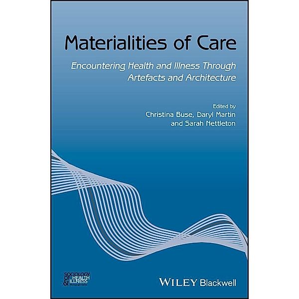 Materialities of Care / Sociology of Health and Illness Monographs