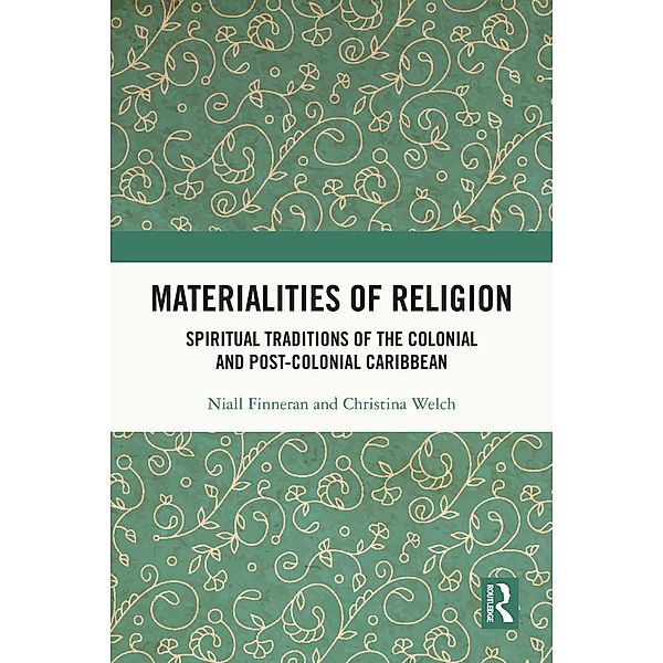 Materialities of Religion, Niall Finneran, Christina Welch