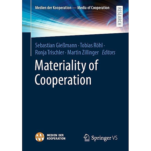 Materiality of Cooperation / Medien der Kooperation - Media of Cooperation