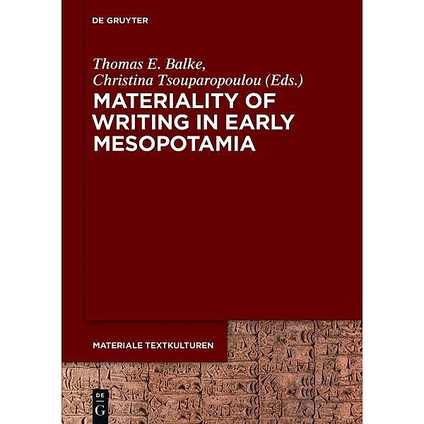 Materiality of Writing in Early Mesopotamia / Materiale Textkulturen Bd.13