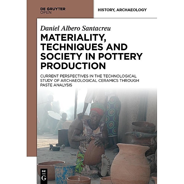 Materiality, Techniques and Society in Pottery Production, Daniel Albero Santacreu