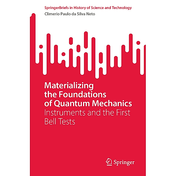 Materializing the Foundations of Quantum Mechanics, Climério Paulo da Silva Neto