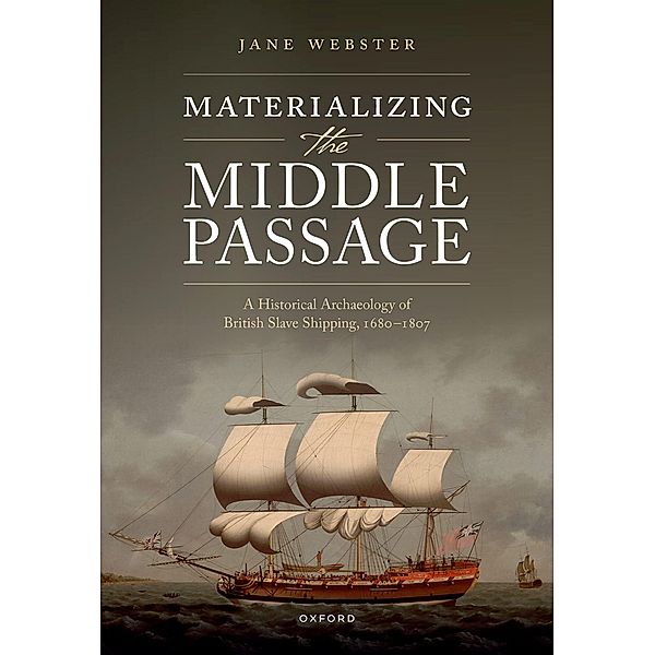 Materializing the Middle Passage, Jane Webster