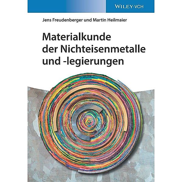 Materialkunde der Nichteisenmetalle und -legierungen, Jens Freudenberger, Martin Heilmaier