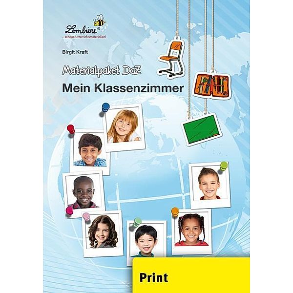 Materialpaket DaZ: Mein Klassenzimmer, Birgit Kraft