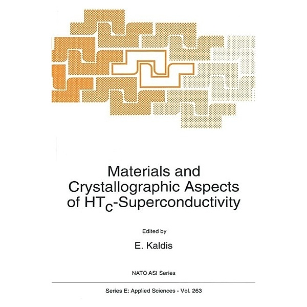 Materials and Crystallographic Aspects of HTc-Superconductivity / NATO Science Series E: Bd.263