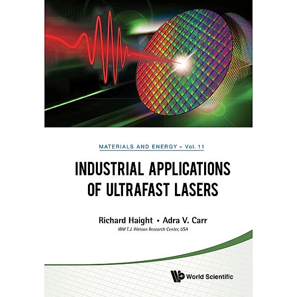 Materials and Energy: Industrial Applications of Ultrafast Lasers, Richard Haight, Adra V Carr