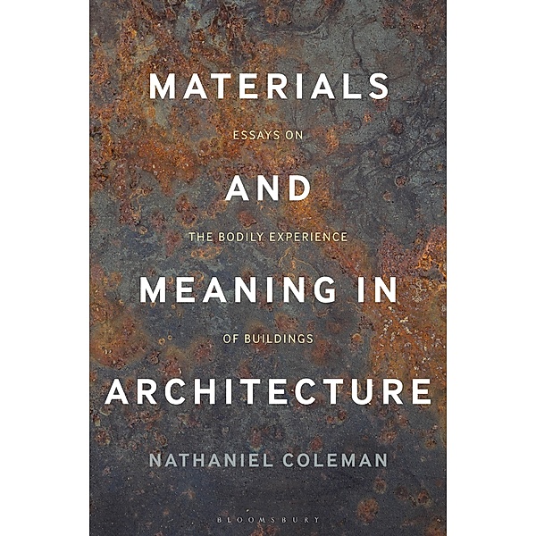 Materials and Meaning in Architecture, Nathaniel Coleman