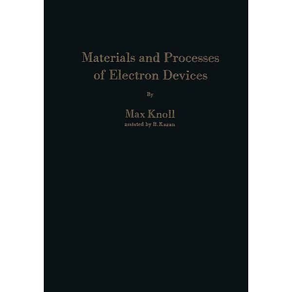 Materials and Processes of Electron Devices, Max Knoll