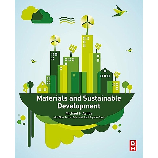 Materials and Sustainable Development, Michael F. Ashby