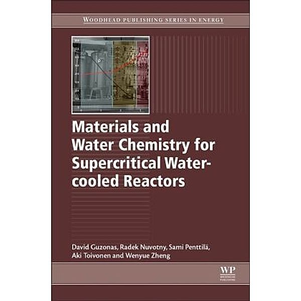 Materials and Water Chemistry for Supercritical Water-cooled Reactors, David Guzonas, Radek Novotny, S. Pentilla