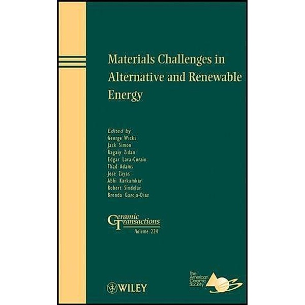 Materials Challenges in Alternative and Renewable Energy / Ceramic Transaction Series Bd.224