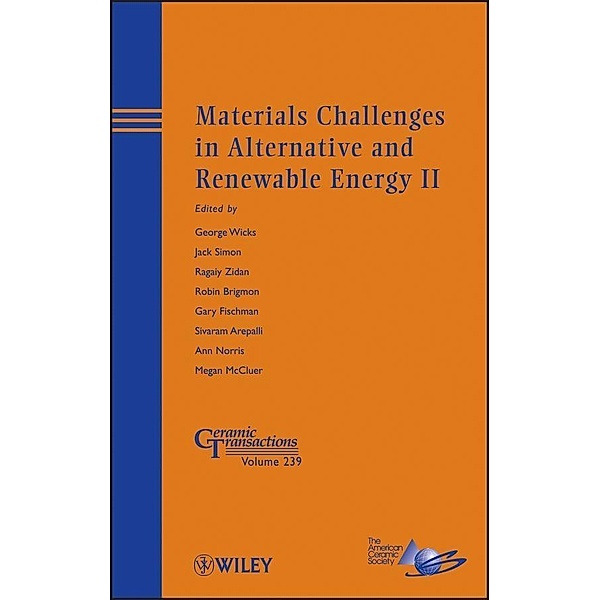 Materials Challenges in Alternative and Renewable Energy II / Ceramic Transaction Series Bd.239