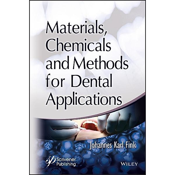 Materials, Chemicals and Methods for Dental Applications, Johannes Karl Fink