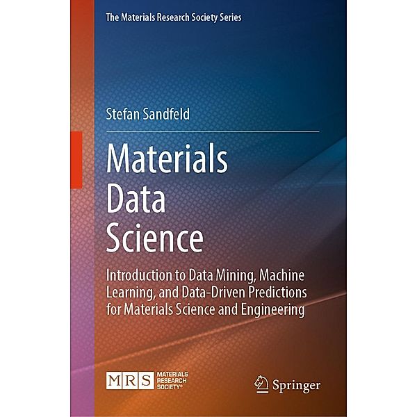 Materials Data Science / The Materials Research Society Series, Stefan Sandfeld