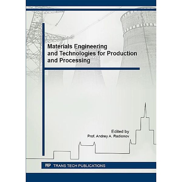 Materials Engineering and Technologies for Production and Processing