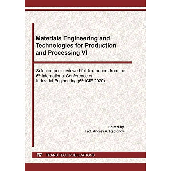 Materials Engineering and Technologies for Production and Processing VI