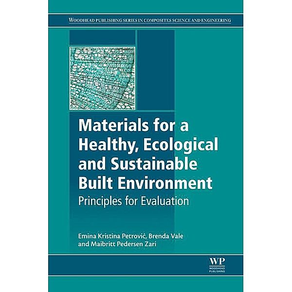 Materials for a Healthy, Ecological and Sustainable Built Environment, Emina K. Petrovic, Brenda Vale, Maibritt Pedersen Zari