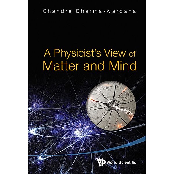 MATERIALS FOR ENGINEERING: Physicist's View Of Matter And Mind, A, Chandre Dharma-wardana