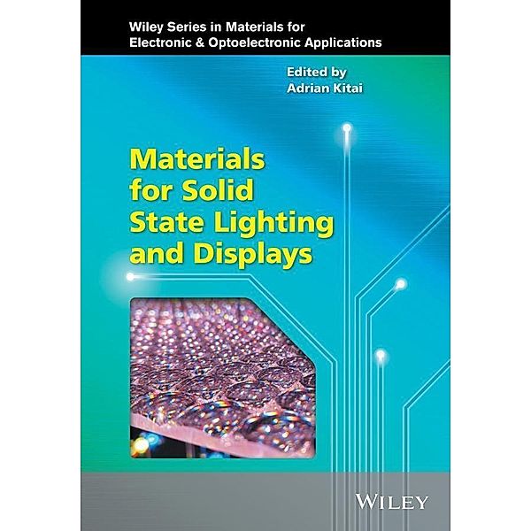 Materials for Solid State Lighting and Displays / Wiley Series in Materials for Electronic & Optoelectronic Applications