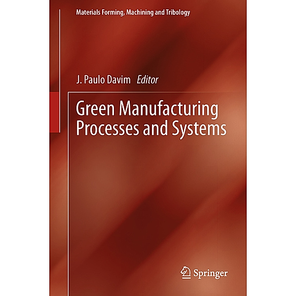 Materials Forming, Machining and Tribology / Green Manufacturing Processes and Systems