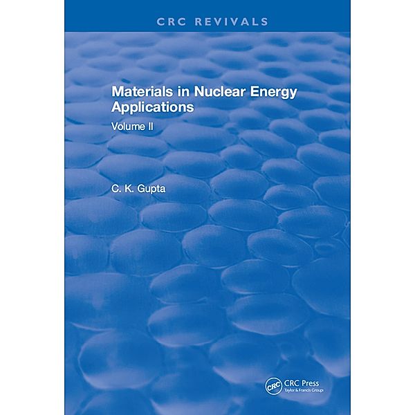 Materials in Nuclear Energy Applications, C. K. Gupta