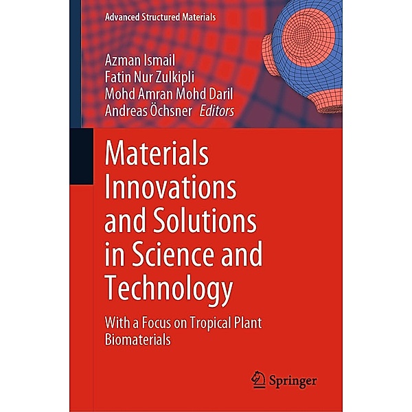 Materials Innovations and Solutions in Science and Technology / Advanced Structured Materials Bd.173