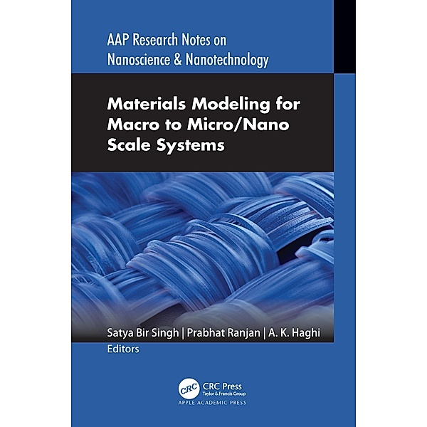 Materials Modeling for Macro to Micro/Nano Scale Systems, Satya Bir Singh, Prabhat Ranjan, A. K. Haghi