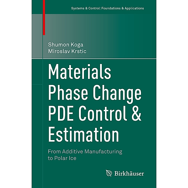 Materials Phase Change PDE Control & Estimation, Shumon Koga, Miroslav Krstic