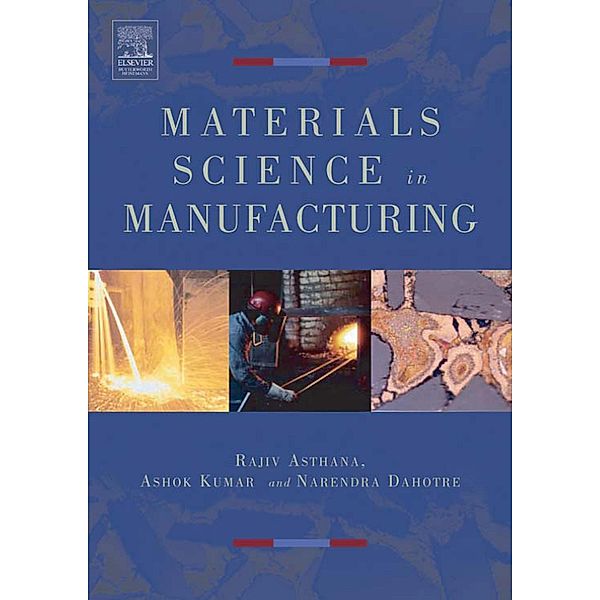 Materials Processing and Manufacturing Science, Rajiv Asthana, Ashok Kumar, Narendra B. Dahotre