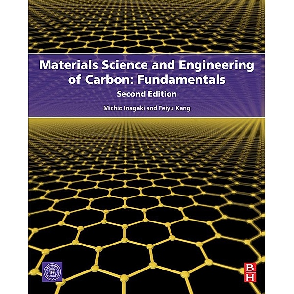 Materials Science and Engineering of Carbon: Fundamentals, Michio Inagaki, Feiyu Kang