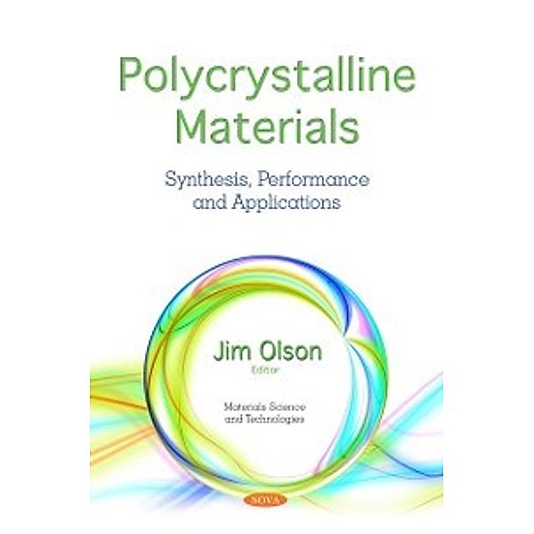 Materials Science and Technologies: Polycrystalline Materials: Synthesis, Performance and Applications