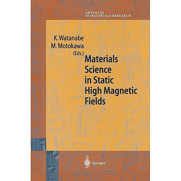 Materials Science in Static High Magnetic Fields / Advances in Materials Research Bd.4