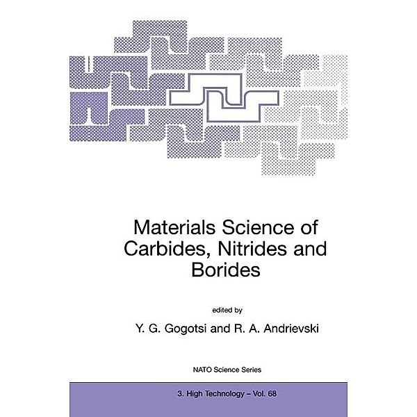 Materials Science of Carbides, Nitrides and Borides / NATO Science Partnership Subseries: 3 Bd.68