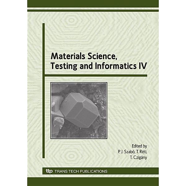 Materials Science, Testing and Informatics IV