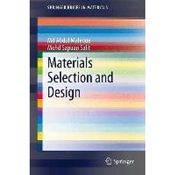 Materials Selection and Design / SpringerBriefs in Materials, Md Abdul Maleque, Mohd Sapuan Salit