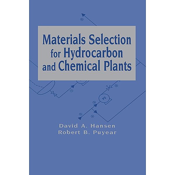 Materials Selection for Hydrocarbon and Chemical Plants, Hansen