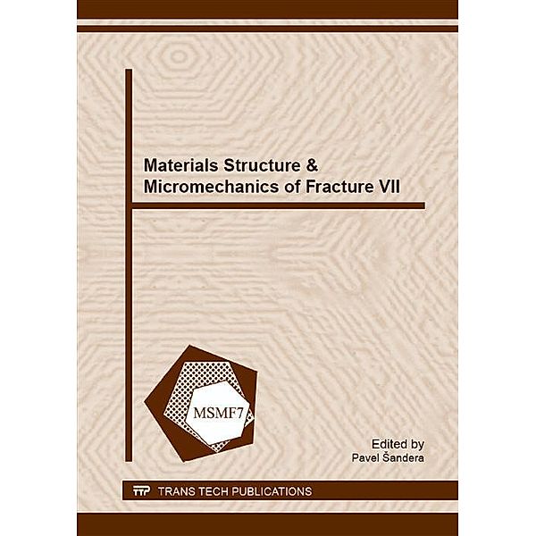 Materials Structure & Micromechanics of Fracture VII