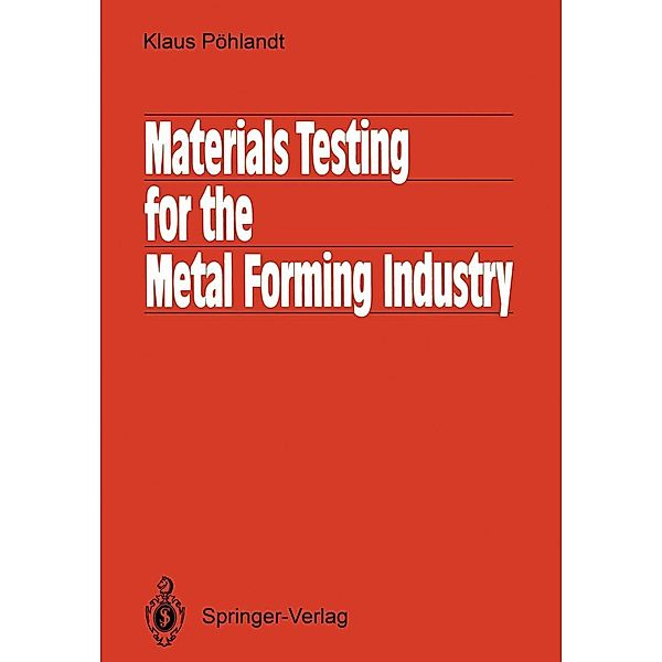 Materials Testing for the Metal Forming Industry, Klaus Pöhlandt